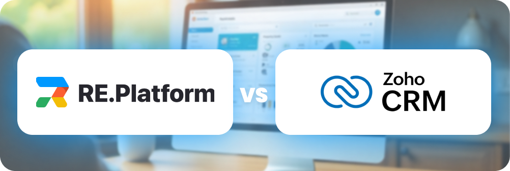 RE.Platform vs Zoho CRM for Real Estate