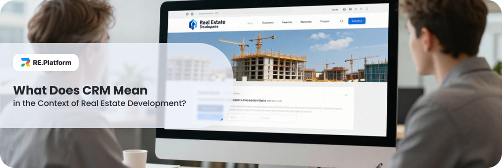 What Does CRM Mean in the Context of Real Estate Development?