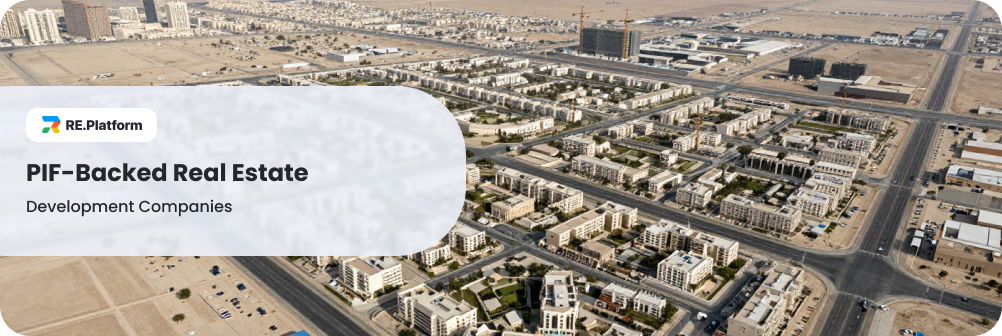 PIF-Backed Real Estate Development Companies
