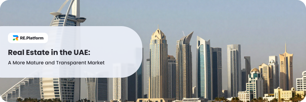 Real Estate in the UAE: A More Mature and Transparent Market