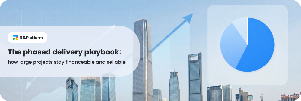 The phased delivery playbook: how large projects stay financeable and sellable
