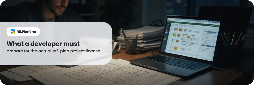 What a developer must prepare for the actual off-plan project license