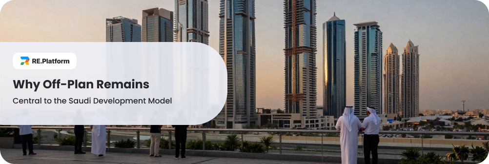 Why Off-Plan Remains Central to the Saudi Development Model