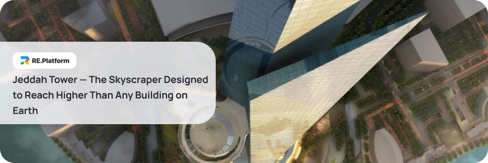 Jeddah Tower — The Skyscraper Designed to Reach Higher Than Any Building on Earth