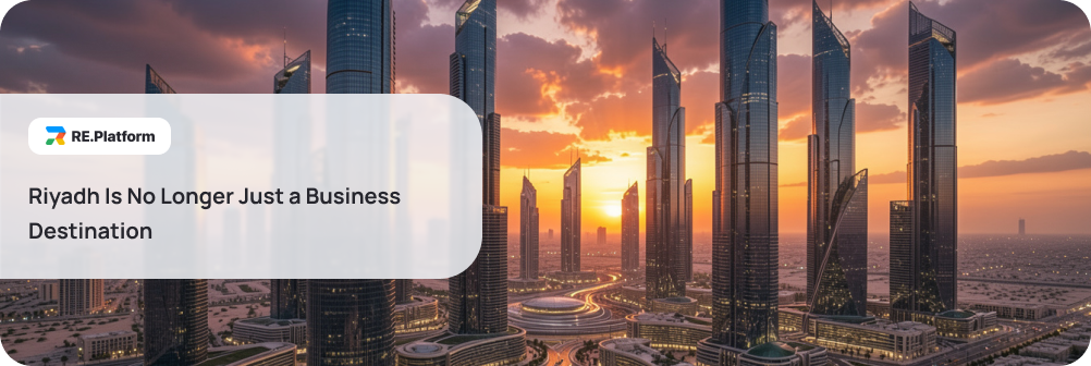 Riyadh Is No Longer Just a Business Destination