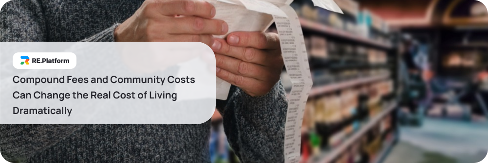 Compound Fees and Community Costs Can Change the Real Cost of Living Dramatically