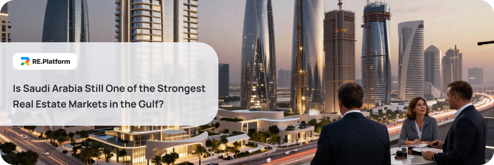 Is Saudi Arabia Still One of the Strongest Real Estate Markets in the Gulf?