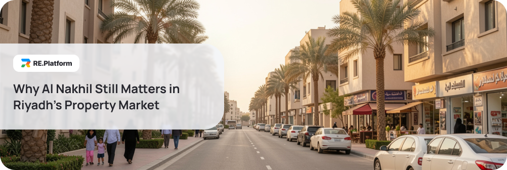 Why Al Nakhil Still Matters in Riyadh’s Property Market